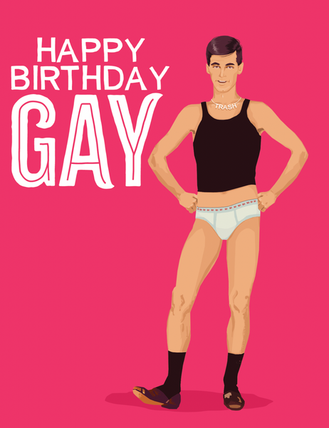 Happy Birthday Gay - Greeting Card