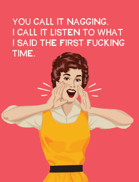 Nagging - Greeting Card