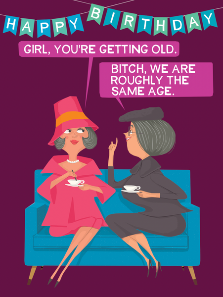 You're Getting Old Birthday - Greeting Card