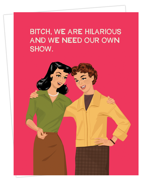 Our Own Show - Friendship Greeting Card