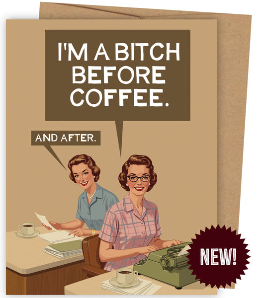 Bitch Before Coffee - Greeting Card