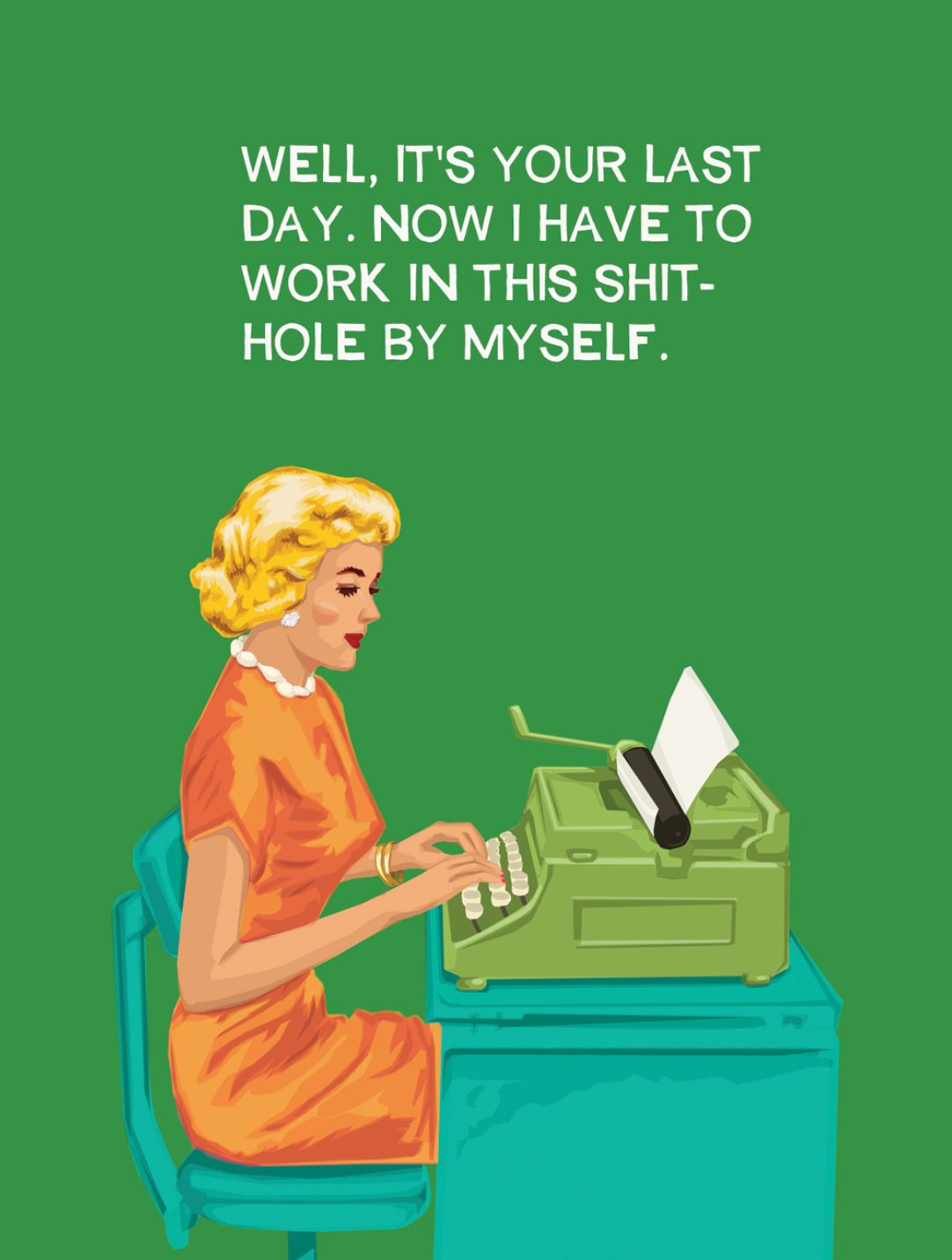 Work Last Day- Greeting Card