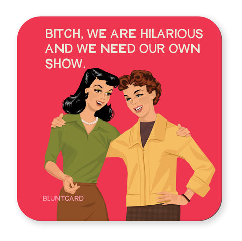 Coaster-We need our own show