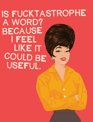 Greeting Card - Fucktastrophe