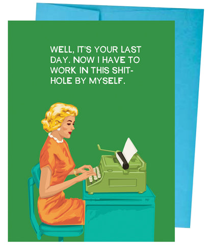 Work Last Day- Greeting Card
