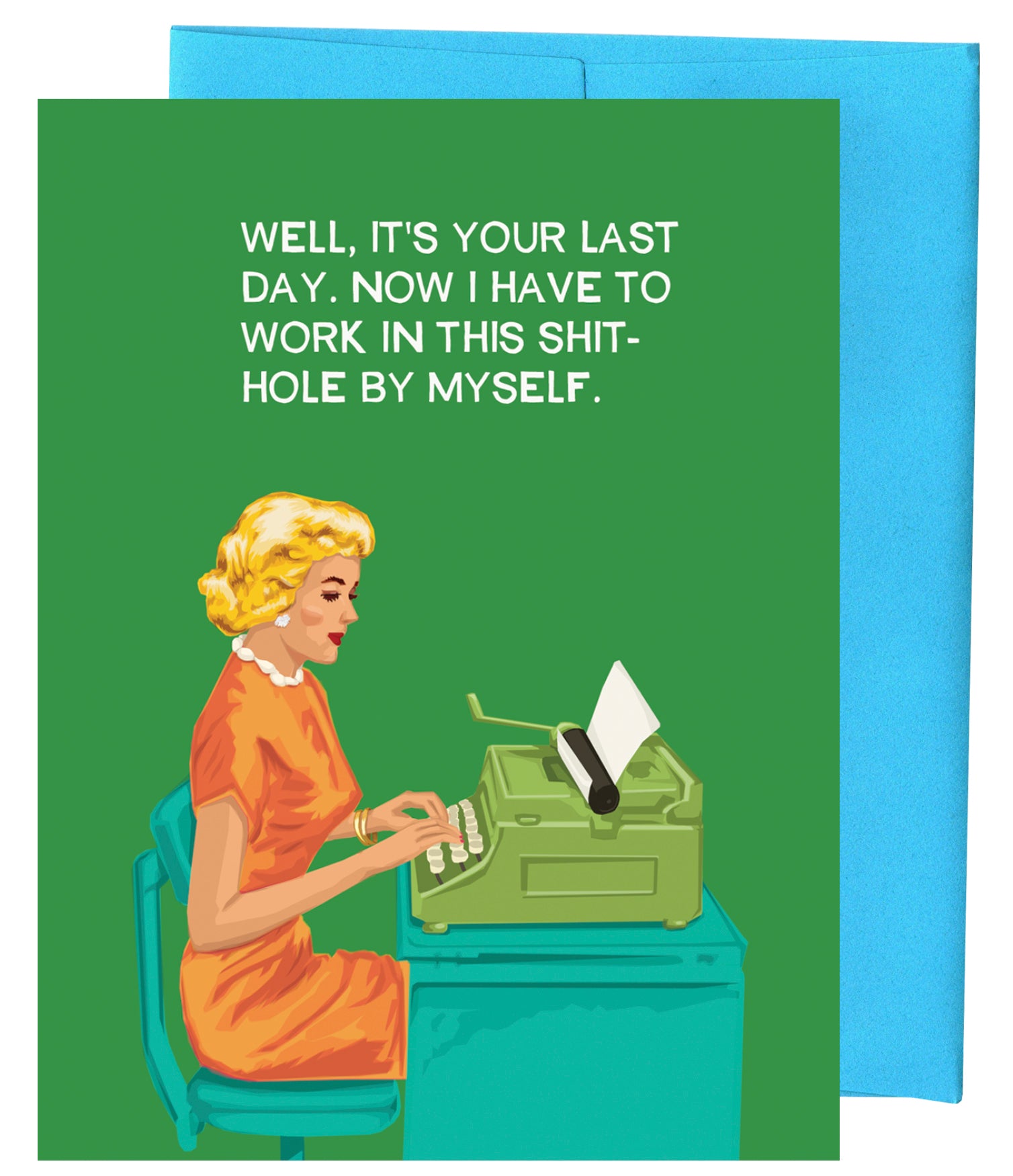 Work Last Day- Greeting Card