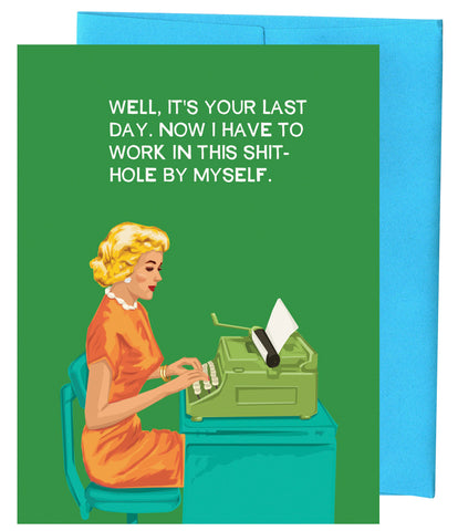 Work Last Day- Greeting Card