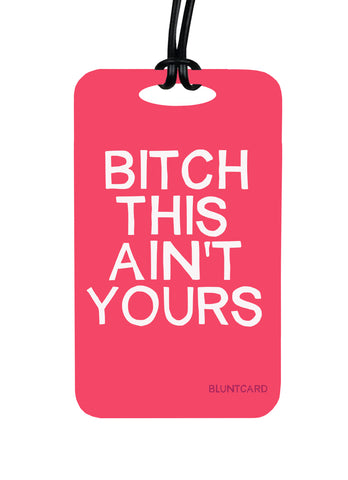 Aluminum Bag Tag - Ain't Yours