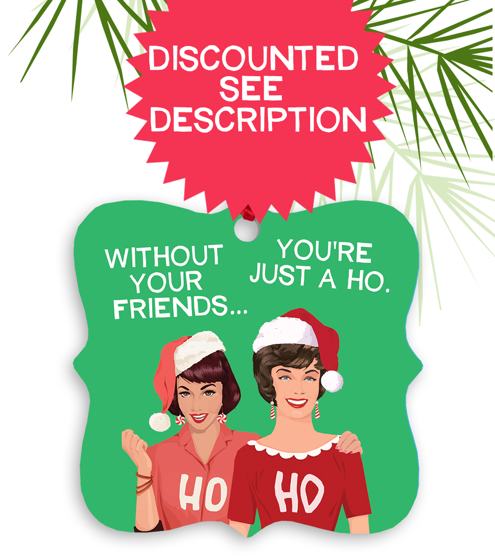 Imperfect Ornament - Without your Friends - see details