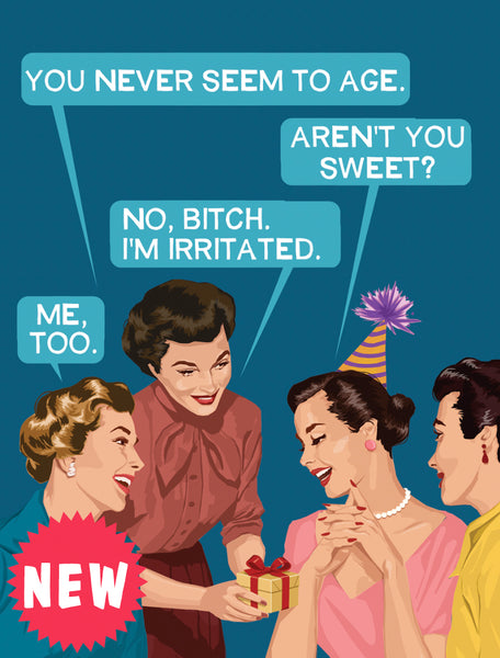 Never Seem To Age Birthday - Greeting Card