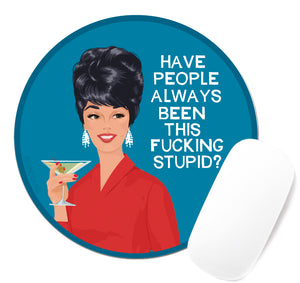 Stupid-Round Mouse Pad