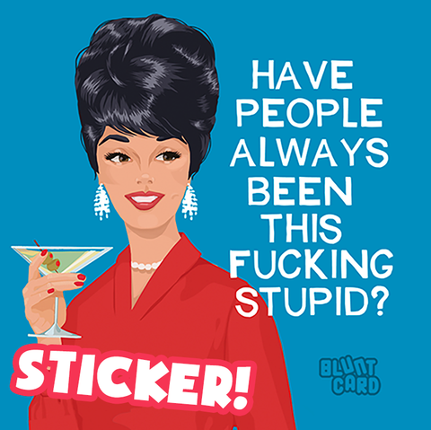 Vinyl Sticker - This Stupid?