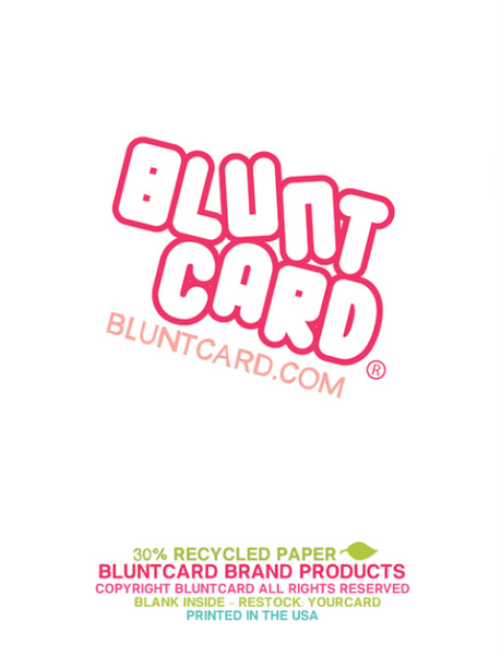 Back of greeting card that shows Bluntcard logo, 30% recycled paper, blank inside and printed in the U.S.A.