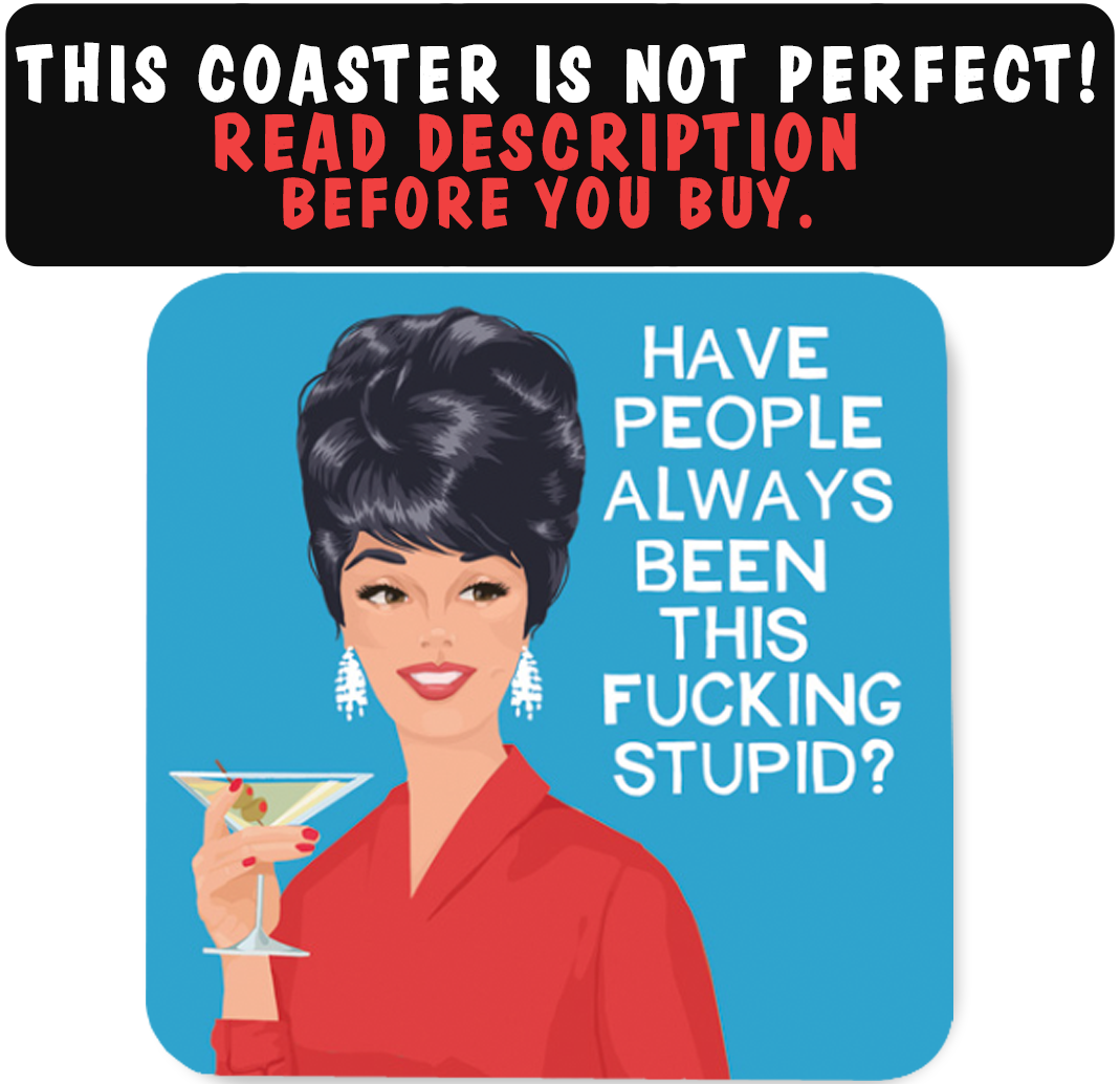 Coaster-Stupid-Imperfect Product