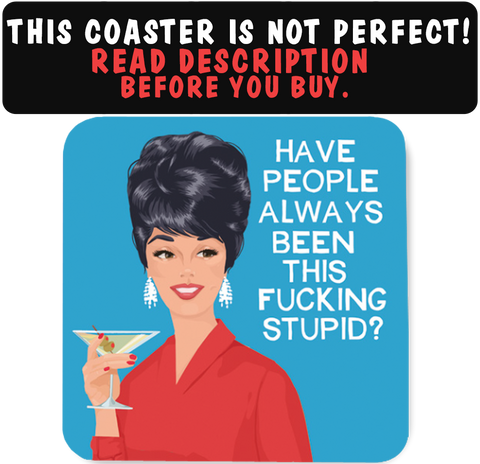 Coaster-Stupid-Imperfect Product