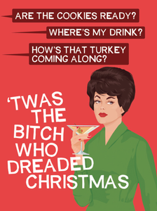 A vintage woman is holding a martini glass and look exhausted with text reading: Twas the bitch who dreaded Christmas 